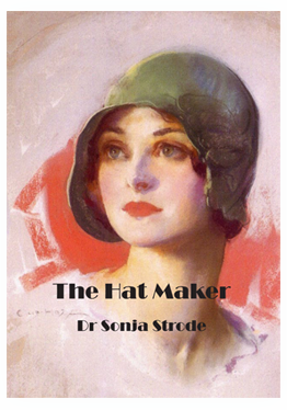 The Hat Maker by Dr Sonja Strode